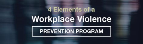 4 Elements of a Workplace Violence Prevention Program